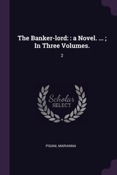 Paperback The Banker-lord: : a Novel. ...; In Three Volumes.: 2 Book