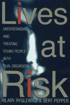 Hardcover Lives at Risk: Understanding and Treating Young People with Dual Disorders Book