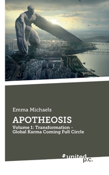 Paperback Apotheosis: Volume 1: Transformation - Global Karma Coming Full Circle Book