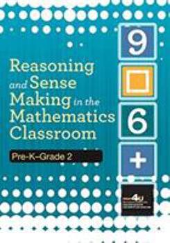 Paperback Reasoning and Sense Making in the Mathematics Classroom, Pre-K-Grade 2 Book