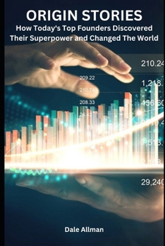 Paperback Origin Stories: How Today's Top Founders Discovered Their Superpower and Changed The World Book