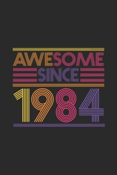 Awesome Since 1984: Graph Ruled Notebook - Journal for Birthday Gift Idea