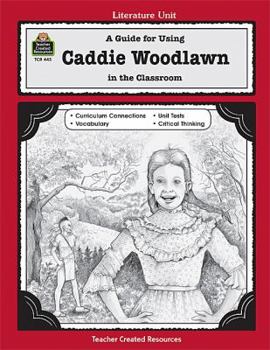 A Guide for Using Caddie Woodlawn in the Classroom - Book  of the Literature Unit