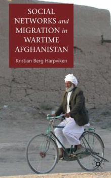 Hardcover Social Networks and Migration in Wartime Afghanistan Book