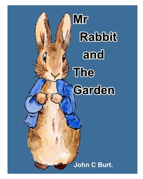 Mr Rabbit and The Garden.