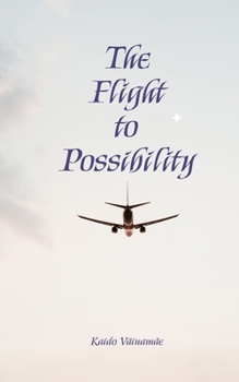The Flight to Possibility