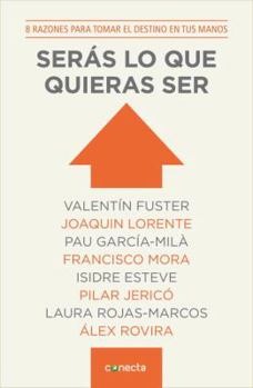 Paperback Seras Lo Que Quieras Ser: 8 Razones Para Tomar el Destino en Tus Manos [Spanish] Book