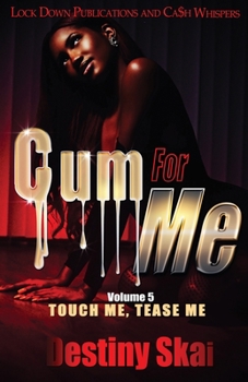 Paperback Cum For Me 5: Touch Me, Tease Me Book