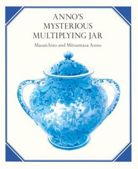 Anno's Mysterious Multiplying Jar - Book #4 of the Beautiful Math