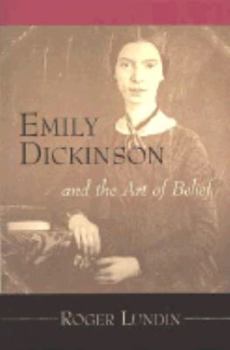 Emily Dickinson and the Art of Belief (Library of Religious Biography Series) - Book  of the Library of Religious Biography