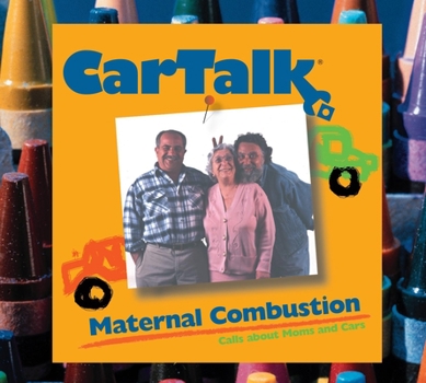 Audio CD Car Talk: Maternal Combustion: Calls about Moms and Cars Book