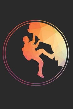 Notizbuch: Klettern Bouldern Notizheft A5 liniert 120 Seiten I Geschenk für Kletterer Boulderer I Tagebuch Planer I Bergsteiger Felskletterer Journal (German Edition)