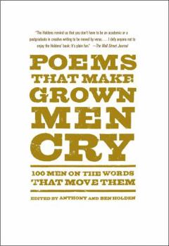 Paperback Poems That Make Grown Men Cry: 100 Men on the Words That Move Them Book