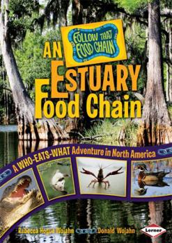 Library Binding An Estuary Food Chain: A Who-Eats-What Adventure in North America Book