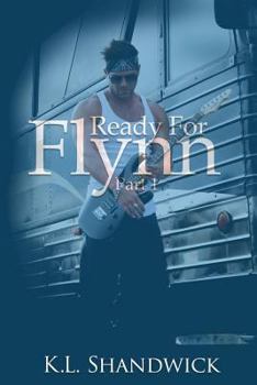 Ready For Flynn, Part 1 - Book #1 of the Ready for Flynn