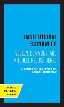 Paperback Institutional Economics: Veblen, Commons, and Mitchell Reconsidered Book