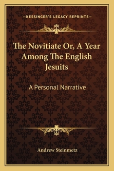 Paperback The Novitiate Or, A Year Among The English Jesuits: A Personal Narrative Book