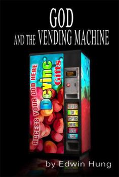 Paperback God and the Vending Machine: Questions for the Thinking Christian and You Book