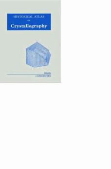 Hardcover Historical Atlas of Crystallography Book