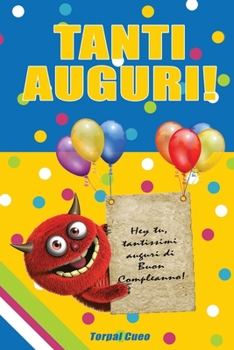 TANTI AUGURI!: Libro e biglietto di auguri per compleanno. Idea regalo originale per conservare dediche e ricordi. Ottimo per regali di gruppo e come ... adulto 6 7 8 9 10 18 (Italian Edition)