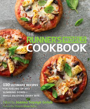 Hardcover The Runner's World Cookbook: 150 Ultimate Recipes for Fueling Up and Slimming Down--While Enjoying Every Bite Book