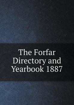 Paperback The Forfar Directory and Yearbook 1887 Book