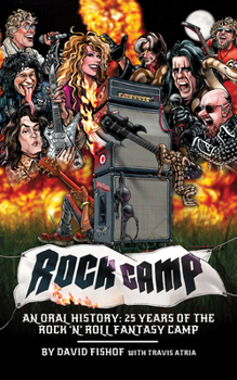 Hardcover Rock Camp: An Oral History, 25 Years of the Rock 'n' Roll Fantasy Camp Book