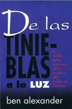 Perfect Paperback De las tinieblas a la luz: la salida extraordinaria de un hombre del poder de Satanás (Spanish Edition) [Spanish] Book