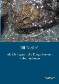 Paperback ALS Ich Begann, Die Dinge Bewusst Wahrzunehmen [German] Book
