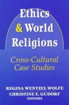 Paperback Ethics and World Religions: Cross-Cultural Case Studies Book