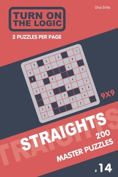 Paperback Turn On The Logic Straights 200 Master Puzzles 9x9 (14) Book