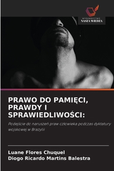 Prawo Do PamiEci, Prawdy I SprawiedliwoSci (Polish Edition)