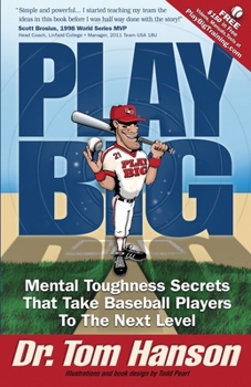 Paperback Play Big: Mental Toughness Secrets That Take Baseball Players to the Next Level Book