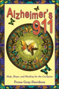 Paperback Alzheimer's 911: Help, Hope, and Healing for the Caregiver Book