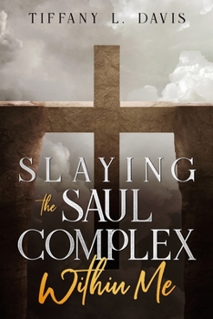 Paperback Slaying the Saul Complex Within Me Book