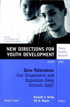 Paperback Zero Tolerance: Can Suspension and Expulsion Keep Schools Safe: New Directions for Youth Development, Number 92 Book