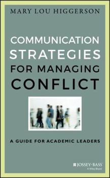 Hardcover Communication Strategies for Managing Conflict: A Guide for Academic Leaders Book
