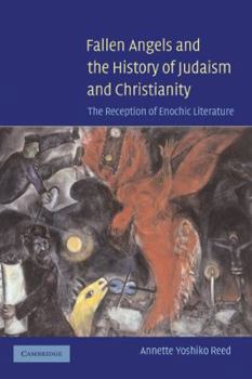 Hardcover Fallen Angels and the History of Judaism and Christianity: The Reception of Enochic Literature Book