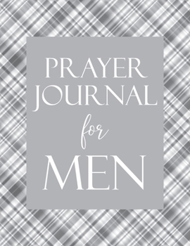 Prayer Journal for Men: To write in daily with weekly Bible scripture. 52 Weeks.
