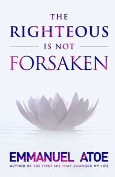 Paperback The Righteous is not Forsaken Book