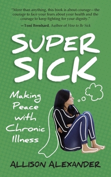 Paperback Super Sick: Making Peace with Chronic Illness Book
