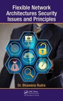Hardcover Flexible Network Architectures Security: Principles and Issues Book