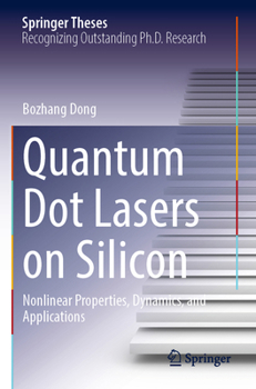 Paperback Quantum Dot Lasers on Silicon: Nonlinear Properties, Dynamics, and Applications Book