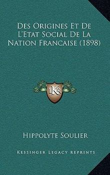 Paperback Des Origines Et De L'Etat Social De La Nation Francaise (1898) [French] Book