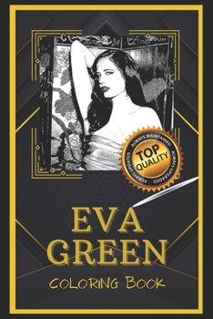 Paperback Eva Green Coloring Book: Humoristic and Snarky Coloring Book Inspired By Eva Green Book