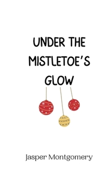 Paperback Under the Mistletoe's Glow Book