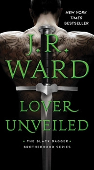 Lover Unveiled - Book #19 of the Black Dagger Brotherhood