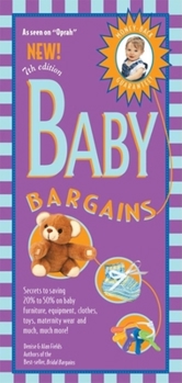 Paperback Baby Bargains: Secrets to Saving 20% to 50% on Baby Furinture, Equipment, Clothes, Toys, Maternity Wear and Much, Much More! Book