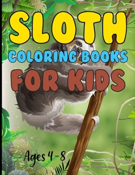 Paperback Sloth Coloring Book For Kids Ages 4-8: Sloth Coloring book For Toddlers Book