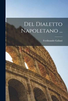 del Dialetto Napoletano ... - Primary Source Edition